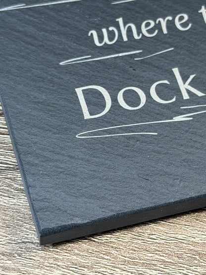 Meet Me Where the Dock Ends - Slate Coasters